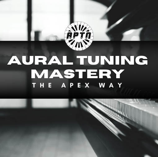 Aural Piano Tuning Mastery - The Apex Way
