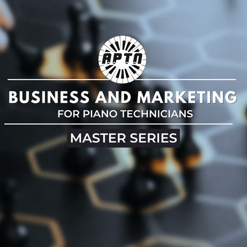 Business and Marketing for Piano Technicians Master Series