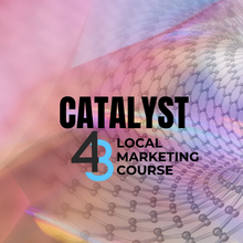 Catalyst Local Marketing Course + Business Boost Bootcamp