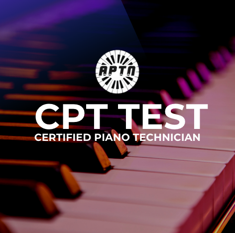 Certified Piano Technician Test (CPT)